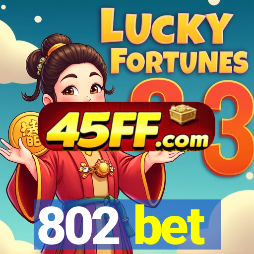 802 bet